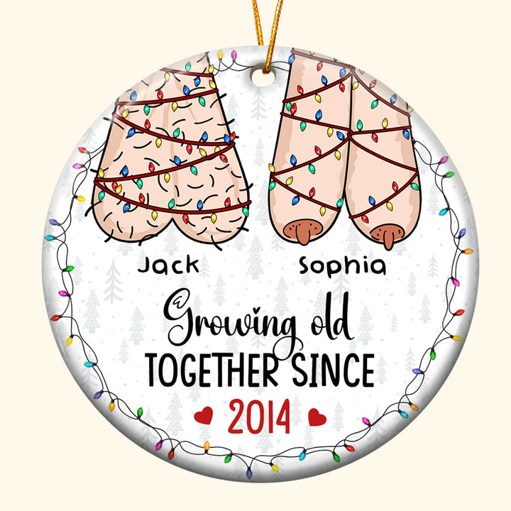 I Want To Grow Old With You - Personalized Ceramic Ornament -  Funny Gift For Couple, Husband Wife, Anniversary Gift - CL36 NA94