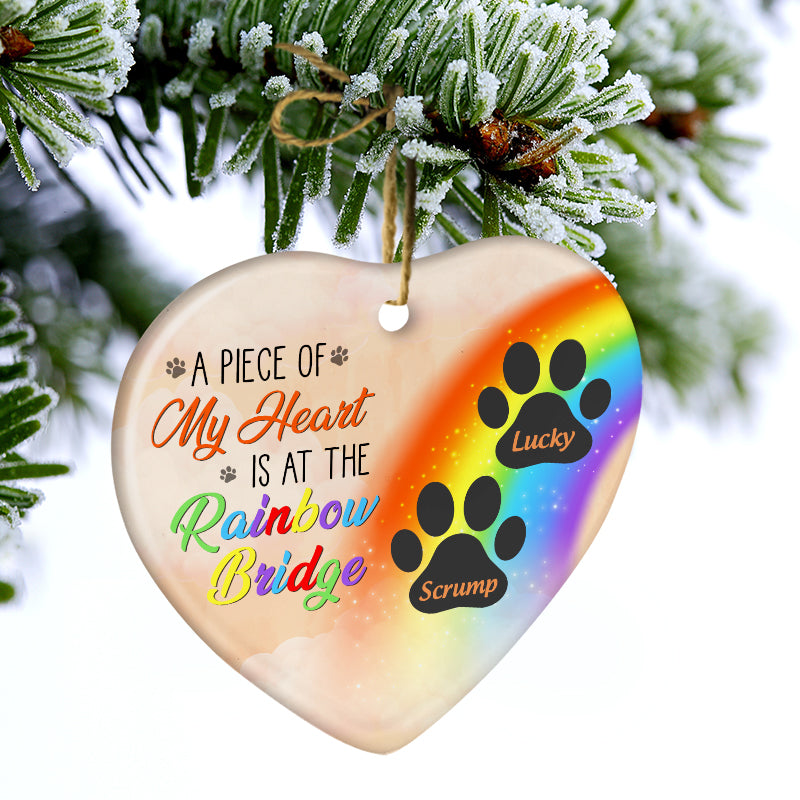 Custom Name A Piece Of My Heart Is At The Rainbow Bridge - Personalized Ceramic Ornament - Dog Memorial Gift, Sympathy Gift, Gift For Pet Lovers, Christmas Gift NH96