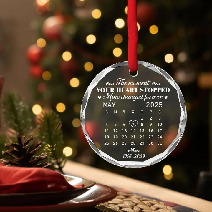 The Moment Your Heart Stopped Mine Changed Forever (Ver 1) - Personalized Glass Ornament - Christmas Gift For Family, Memorial Human HH01