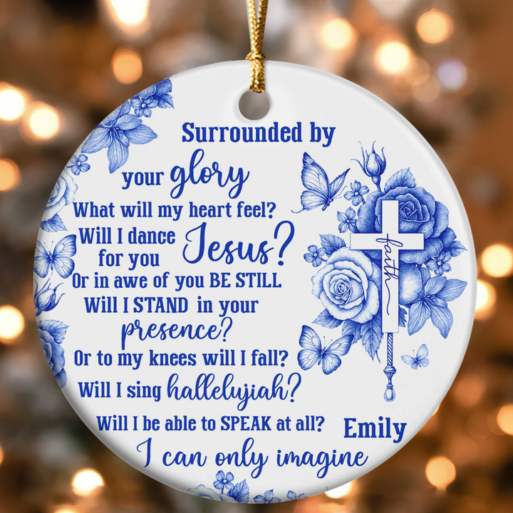 Surrounded By Your Glory - Personalized Ceramic Ornament TD118