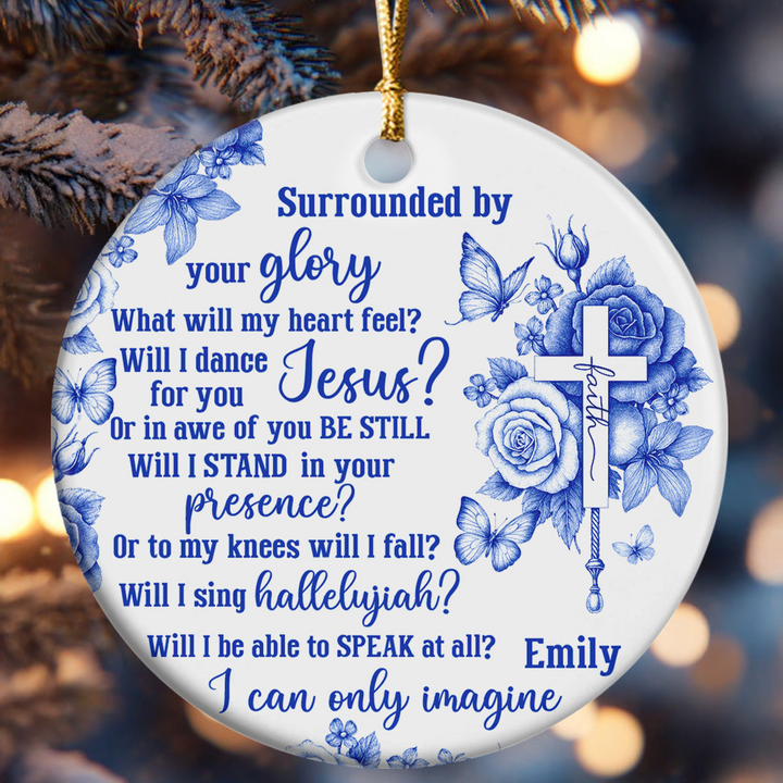 Surrounded By Your Glory - Personalized Ceramic Ornament TD118